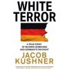 White Terror - Jacob Kushner, Mudlark
