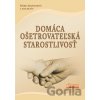 Domáca ošetrovateľská starostlivosť - Mária Kožuchová a kol.