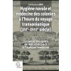 Hygiène navale et médecine des colonies à l'heure du voyage transocéanique (XVIe-XVIIIe siècle)