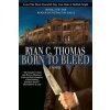 Born To Bleed: The Roger Huntington Saga, Book 2 (Ryan C Thomas)(Brožovaná)