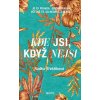 Kde jsi, když nejsi - Třeštíková Radka