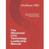 The Advanced CTO Technology Leadership Manual