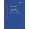 Lékařská etika dříve a dnes - Jan Měšťák