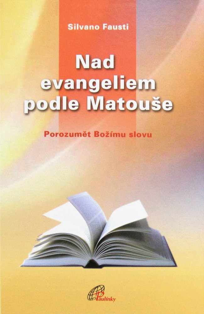 Nad evangeliem podle Matouše - Porozumět Božímu slovu