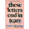 These Letters End in Tears - Musih Tedji Xaviere