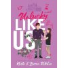 Unlucky Like Us (Special Edition Hardcover): Like Us Series: Billionaires & Bodyguards Book 12 (Becca Ritchie)(Pevná)