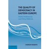 Quality of Democracy in Eastern Europe (Andrew Roberts)(Brožovaná)
