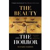 The Beauty and the Horror: Searching For God In A Suffering World (Harries Richard)
