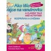 Ako išlo vajce na vandrovku Rozprávka a cvičenia + CD - Marie Zahálková