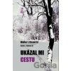 Ukázal mi cestu - Walter J. Ciszek, Daniel L. Flaherty