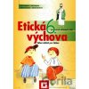 Etická výchova pre 6. ročník základných škôl - Darina Gogolová, Ľubica Bagalová, Ľubomíra Kociánová, Tatiana Piovarčiová