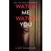 Watch Me Watch You - Lily Samson