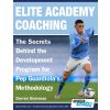 Soccer Tutor ELITE ACADEMY COACHING - THE SECRETS BEHIND THE DEVELOPMENT PROGRAM FOR PEP GUARDIOLA'S METHODOLOGY