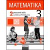 MATEMATIKA 3 PRACOVNÍ SEŠIT 2 PRO 3.ROČNÍK ZÁKLADNÍ ŠKOLY