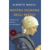 Nostra Signora degli eretici. Storia di Maria di Nazaret (Alberto Maggi)(Brožovaná)