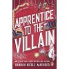 Apprentice to the Villain - Hannah Nicole Maehrer