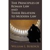 Principles of Roman Law and Their Relation to Modern Law (William L Burdick)(Brožovaná)