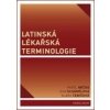 Latinská lékařská terminologie (Eva Schánělová, Klára Čebišová, Pavel Nečas)
