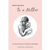 From One Mom to a Mother (Urlichs Jessica Urlichs)(Brožovaná)