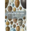 The Book of Eggs: A Lifesize Guide to the Eggs of Six Hundred of the World's Bird Species (Mark E. Hauber,John Bates,Barbara Becker)(Pevná)