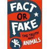 Fact or Fake?: The Truth About Animals (Howell Izzi)
