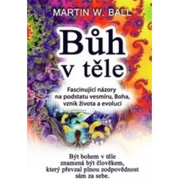 Bůh v těle Ball Martin W. CZ