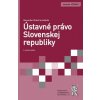 Ústavné právo Slovenskej republiky 4 vyd - Bröstl Alexander a kolektív