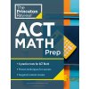 Princeton Review ACT Math Prep: 4 Practice Tests + Review + Strategy for the ACT Math Section (The Princeton Review)