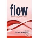 Flow - Psychológia optimálneho prežívania - Csikszentmihalyi Mihaly