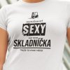 Tričko s potlačou SEXY SKLADNÍČKA Dámsky Biela XS