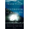 Destroyer of Worlds - Frank Close, Penguin Books Ltd