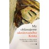 My ohlasujeme ukrižovaného Krista - Raniero Cantalamessa