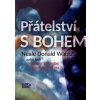 Přátelství s Bohem Neale Donald Walsch CZ