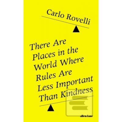 There Are Places in the World Where Rules Are Less Important Than Kindness - Carlo Rovelli