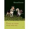 Život se psem není pod psa (Konrad Lorenz)