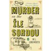 Murder on the Ile Sordou (Longworth M. L.)