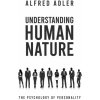 Understanding Human Nature (Alfred Adler)(Brožovaná)