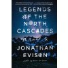Legends of the North Cascades (Evison Jonathan)