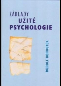 Základy užité psychologie - Rudolf Kohoutek od 22,52 € - Heureka.sk