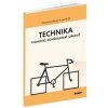 TECHNIKA Plánovať, konštruovať, opraviť