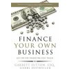 Finance Your Own Business (Garrett Sutton,Gerri Detweiler)(Brožovaná)