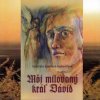 CD: Môj milovaný kráľ Dávid - audiokniha