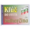 KNIHA-SPOLOČNÍK Kľúč do sveta bulharčina