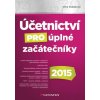 Účetnictví pro úplné začátečníky 2015 - Věra Rubáková