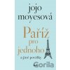 Paříž pro jednoho a jiné povídky - Jojo Moyes