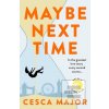 Maybe Next Time (Cesca Major)