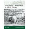 World War I Battlefield Artillery Tactics (Dale Clarke)()