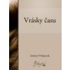 Vrásky času - Anton Prídavok