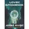 Lovec spomienok - Jozef Hvišč