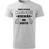 Pánske tričko Takto vyzerá kuchár (Darček pre kuchára)